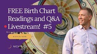 FREE Birth Chart Readings and Q&A Livestream!  #5