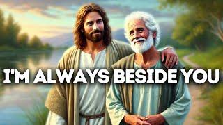 I'm Always Beside You | Gods Message Now | God Message Today | God Says | God Message  | God Says