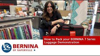 How to Pack the 7 Series in BERNINA Luggage