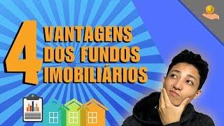 4 VANTAGENS DOS FUNDOS IMOBILIÁRIOS | Investe1tempo