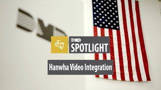 DMP Spotlight  - Hanwha Video Integration