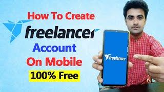 how to create freelancer account on mobile phone | Signup for Freelancer