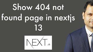 show 404 not found page in nextjs 13 app