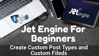 Create Custom Post Types and Custom Fields (Meta Fields) - JetEngine for Beginners