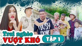 Trai Nghèo Vượt Khó - Tập 1 | Phim Hài Mới Nhất 2018 | Cu Thóc, Cường Cá