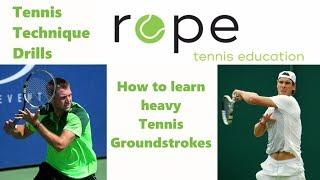 Tennis Technique Drills -  How to learn heavy Groundstrokes