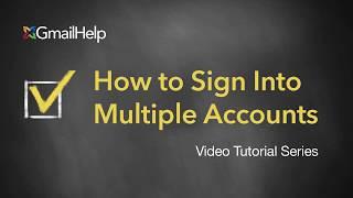 How to sign in to multiple Gmail Google accounts