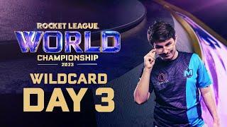 Rocket League World Championship Wildcard | Day 3 (Alternate Stream)