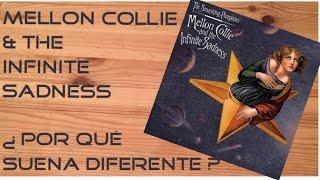 Mellon Collie and The Infinite Sadness: ¿Por qué suena diferente?