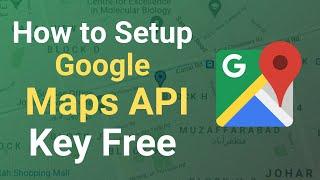 How to Setup Google Maps API Key | How to Insert a Google Map in Your Website