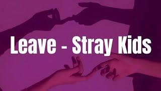 Stray Kids - 'Leave' Easy Lyrics