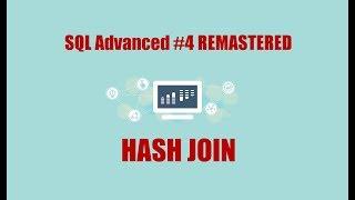 SQL Advanced Videos #5: Hash Join