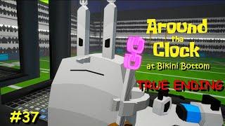 Around the Clock at Bikini Bottom #37 True Ending