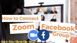 How to Connect Zoom to Facebook Group   Live Stream Your Meetings [Full Tutorial & Complete Guide]