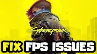 How to FIX Cyberpunk 2077 Low FPS DROPS | FPS Boost