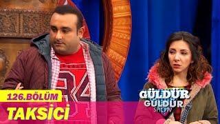 Güldür Güldür Show 126.Bölüm - Taksici