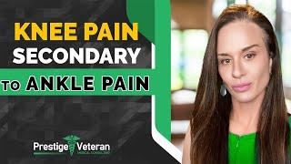 Knee Pain Secondary to Ankle Pain in Veterans Disability | All You Need To Know