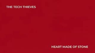 The Tech Thieves - Heart Made of Stone