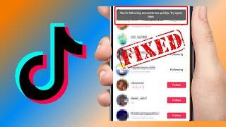 How to Fix TikTok You're Following Too Quickly 2023|TikTok You're Following too Quickly Try Again