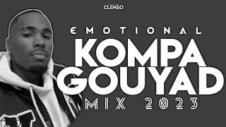 DJ CLEMSO - Emotional KOMPA GOUYAD Mix 2023 (EXCLU & NOUVEAUTES)