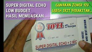 super digital echo TO'EL no noise dengan zener 12v & R 2k2 lebih irit biaya || kampoeng elektrik