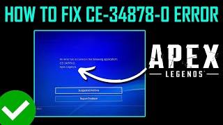 How To Fix Apex Legends CE-34878-0 Error