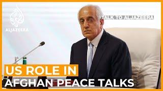 US envoy Khalilzad: Now Afghans cannot blame the United States | Talk to Al Jazeera