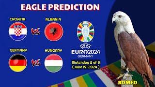 UEFA EURO 2024 PREDICTIONS | croatia vs Albania | Germany vs Hungaria | Eagle Prediction