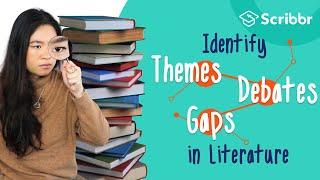 Identify Themes and Gaps in Literature – with REAL Examples | Scribbr 