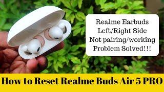How to reset Realme Buds Air 5 Pro - Realme Earbuds left/right side not pairing/working Problem?