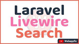 Laravel Livewire Live Search | Search in Livewire | Livewire Search Example | Livewire Search Filter
