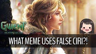 [GWENT] WHAT MEME USES FALSE CIRI?!