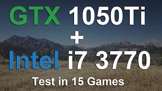 GTX 1050 Ti - i7 3770 in 2023 - Test in 15 Games