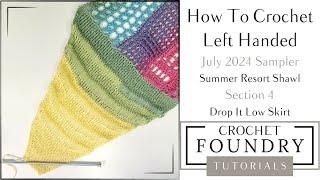 Left-Handed: Summer Resort Shawl - Section 4 Tutorial || Crochet Foundry from Jessie At Home® LLC