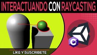 Utilizando Ray Casting Para Interactuar Con Objetos - Como Hacer Un FPS En Unity