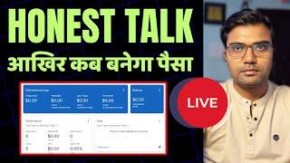 Honest Talk - Blog से पैसा कब बनेगा?