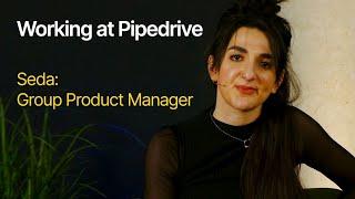 Seda: Group Product Manager at Pipedrive