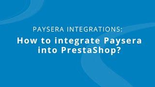 How to integrate Paysera into PrestaShop?