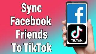 How To Sync Facebook Friends To TikTok | Find Your Facebook Friends On TikTok Account | TikTok App
