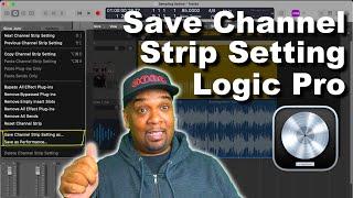 Logic Pro X: How to Create & Save Custom Channel Strip Settings Pt1 of 3