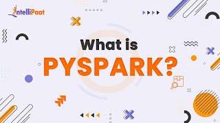 What is PySpark | Introduction to PySpark For Beginners | Intellipaat