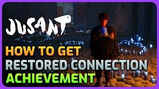 How to get Restored Connection Achievement - Jusant