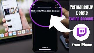 Delete Or Disable A Twitch Account from iPhone (2022)