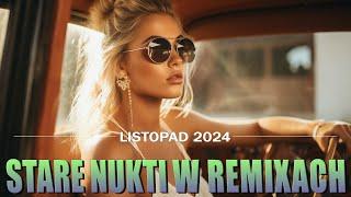 Listopad 2024 - Stare Nutki Remixy - Składanka Do Auta - Stare Nutri w Remixach