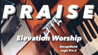 “Praise” | Elevation Worship | GarageBand | Logic Pro x