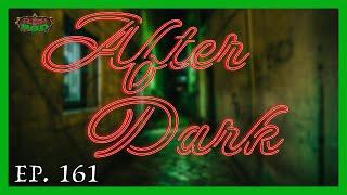 Flesh and Pod Episode 161: After Dark