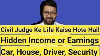 CIVIL JUDGE Ke Life Kaise Hote Hai! || Hidden Income or Earnings IN INDIA! || INDIAN JUDICIARY