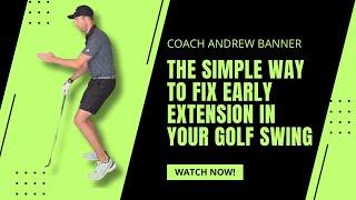 The Simple Way to Fix Early Extension in Your Golf Swing