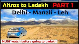 Delhi to Ladakh in the Tata Altroz iTurbo || Part 1 || Day 1, 2, 3 || Tough Route Via Manali & Jispa