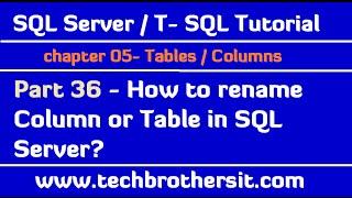 How to rename Column or Table in SQL Server - SQL Server / TSQL Tutorial Part 36